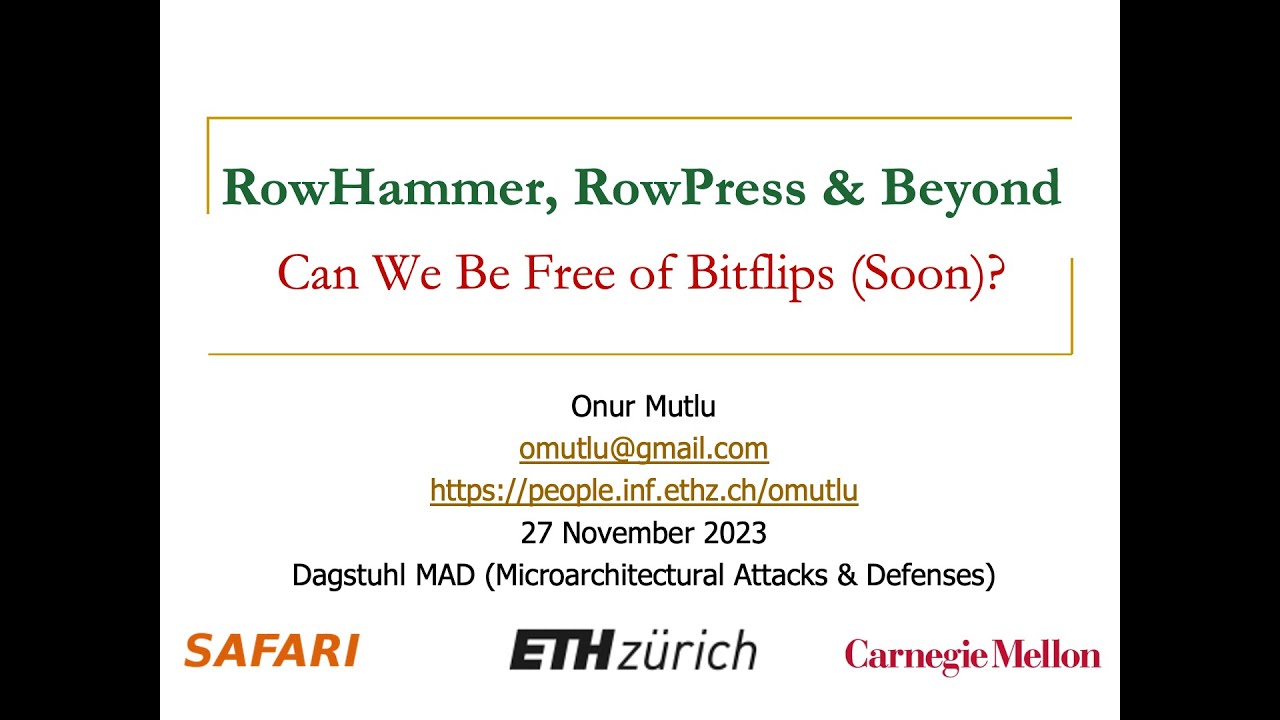 RowHammer, RowPress & Beyond: Invited Talk at Dagstuhl MAD Seminar - 27.11.2023