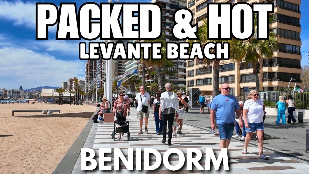 Benidorm: PACKED Levante Beach & Hot March Weather! 😲🌡️