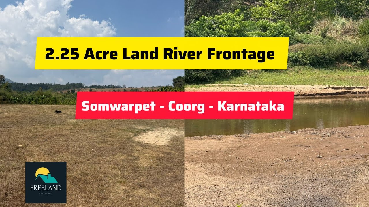2.20 Acre Beautiful Land River for sale Somwarpet Coorg Karnataka resort Homestay Farmhouse 