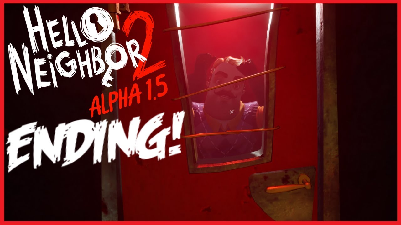 Hello Neighbor 2 Alpha 1.5 ENDING! (Spoilers)