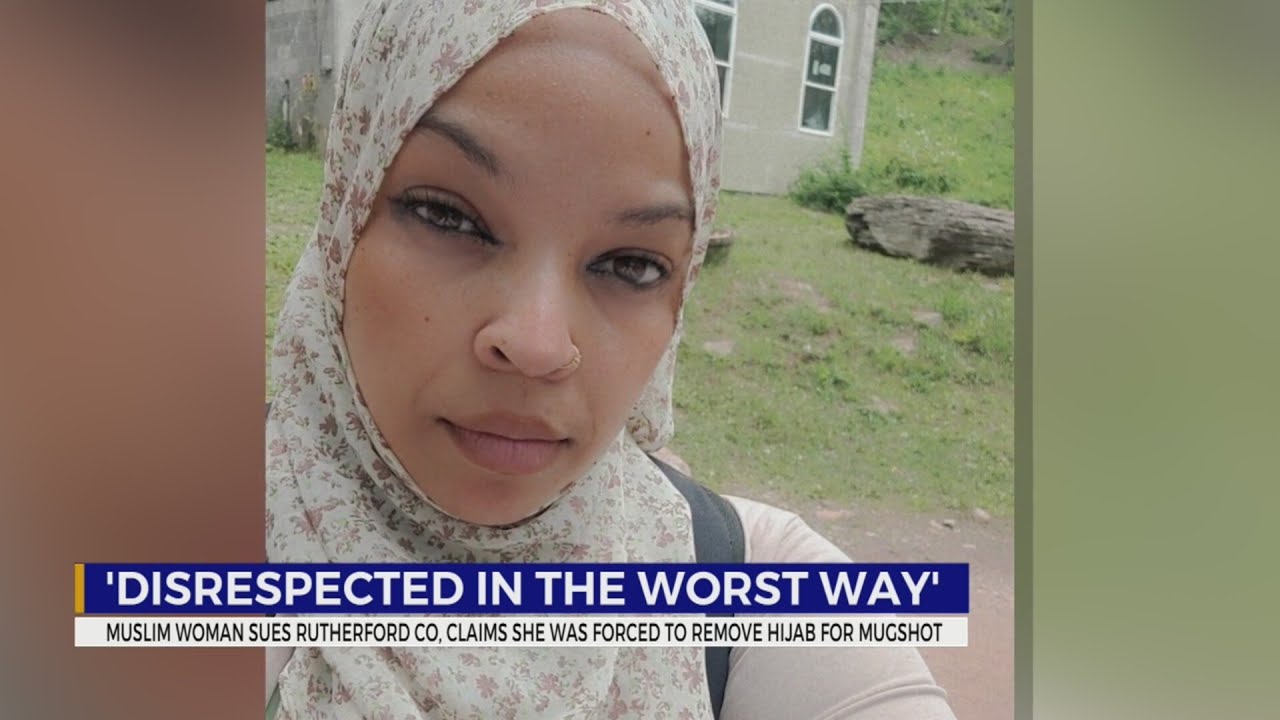 Muslim woman sues Rutherford County Sheriff's Office after allegedly being forced to remove hijab fo