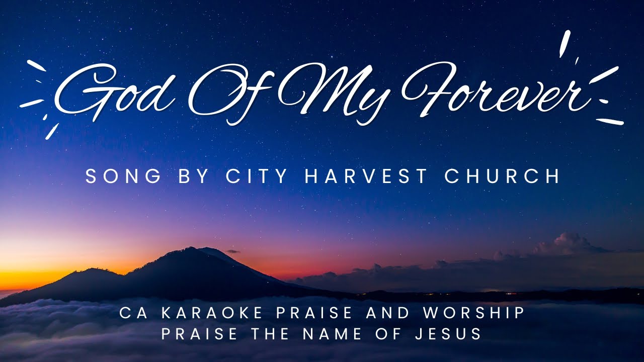 God Of My Forever KARAOKE by City Harvest Church (Praise and Worship Song)