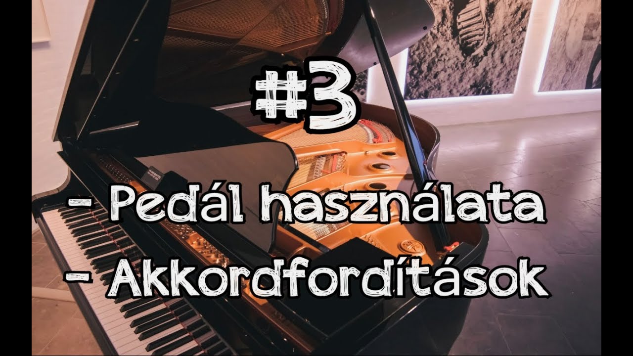 #3 Hogyan tanulj zongorázni kotta nélkül? A pedál használata és az akkordfordítások