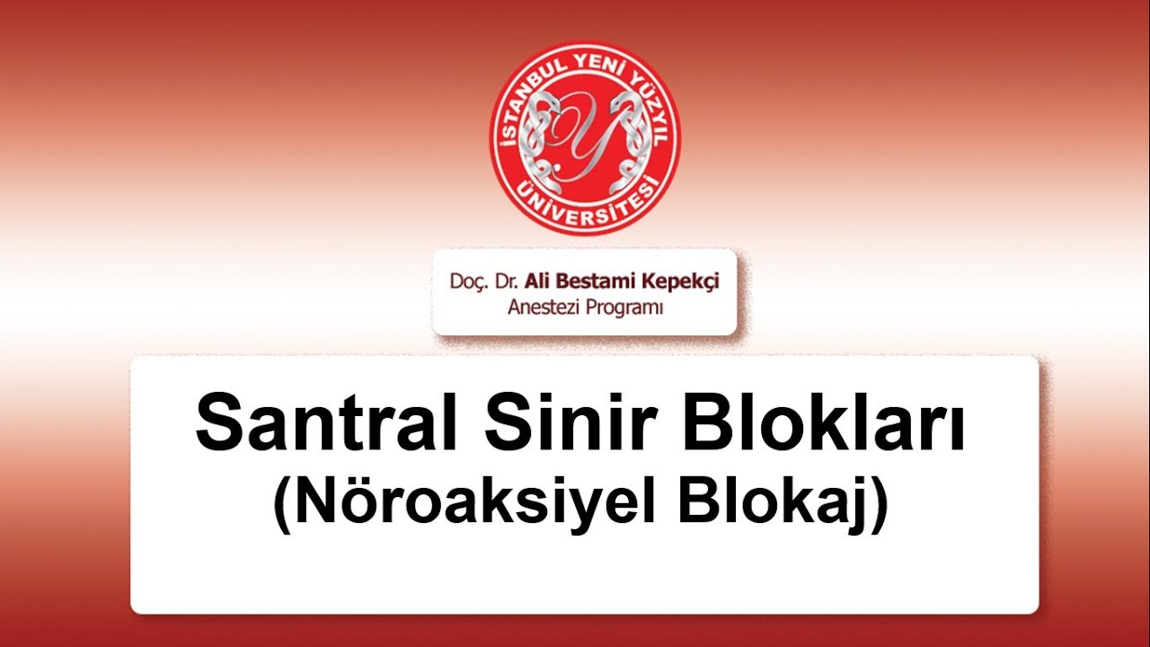Santral Sinir Blokları - Nöroaksiyel Anestezi