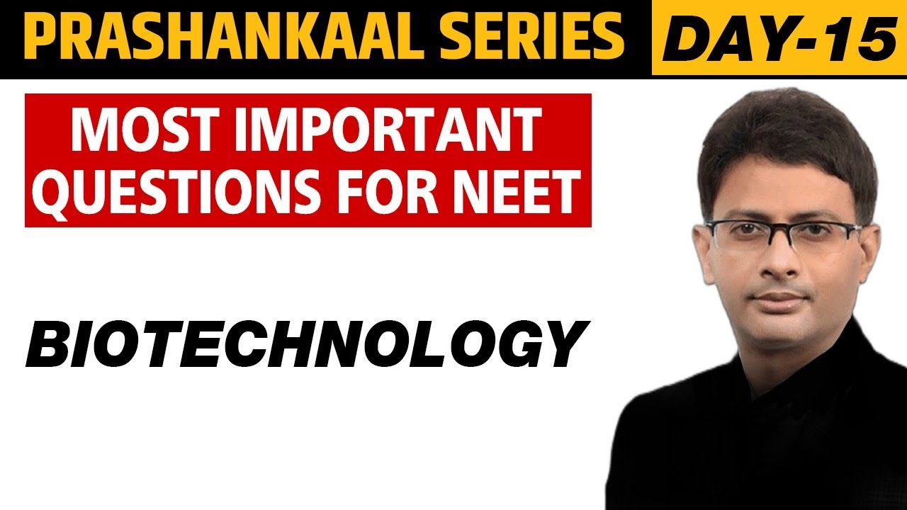 BIOTECHNOLOGY | Most Important Questions For NEET | Prashankaal Series