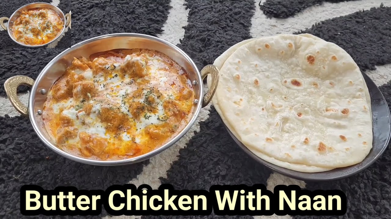 Guests Ke Liye Butter Chicken Aur Naan Banayi Maza Aagaya 
