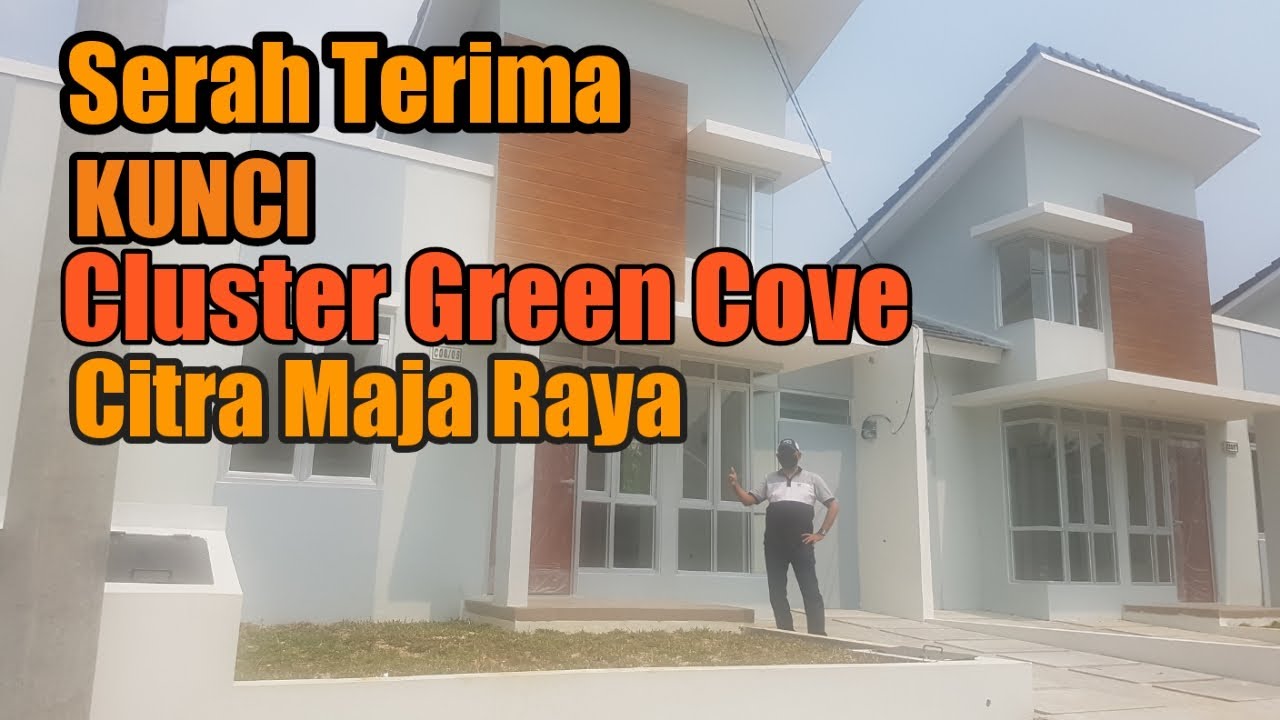 SERAH TERIMA KUNCI CLUSTER GREEN COVE (RE) CITRA MAJA RAYA | 28 JULI 2020