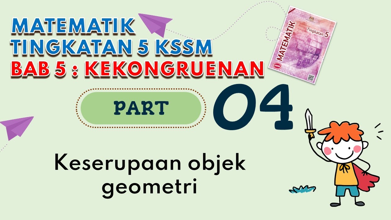 [PART 4] Matematik Tingkatan 5 BAB 5 KSSM | Kekongruenan Pembesaran Gabungan Transformasi Teselasi