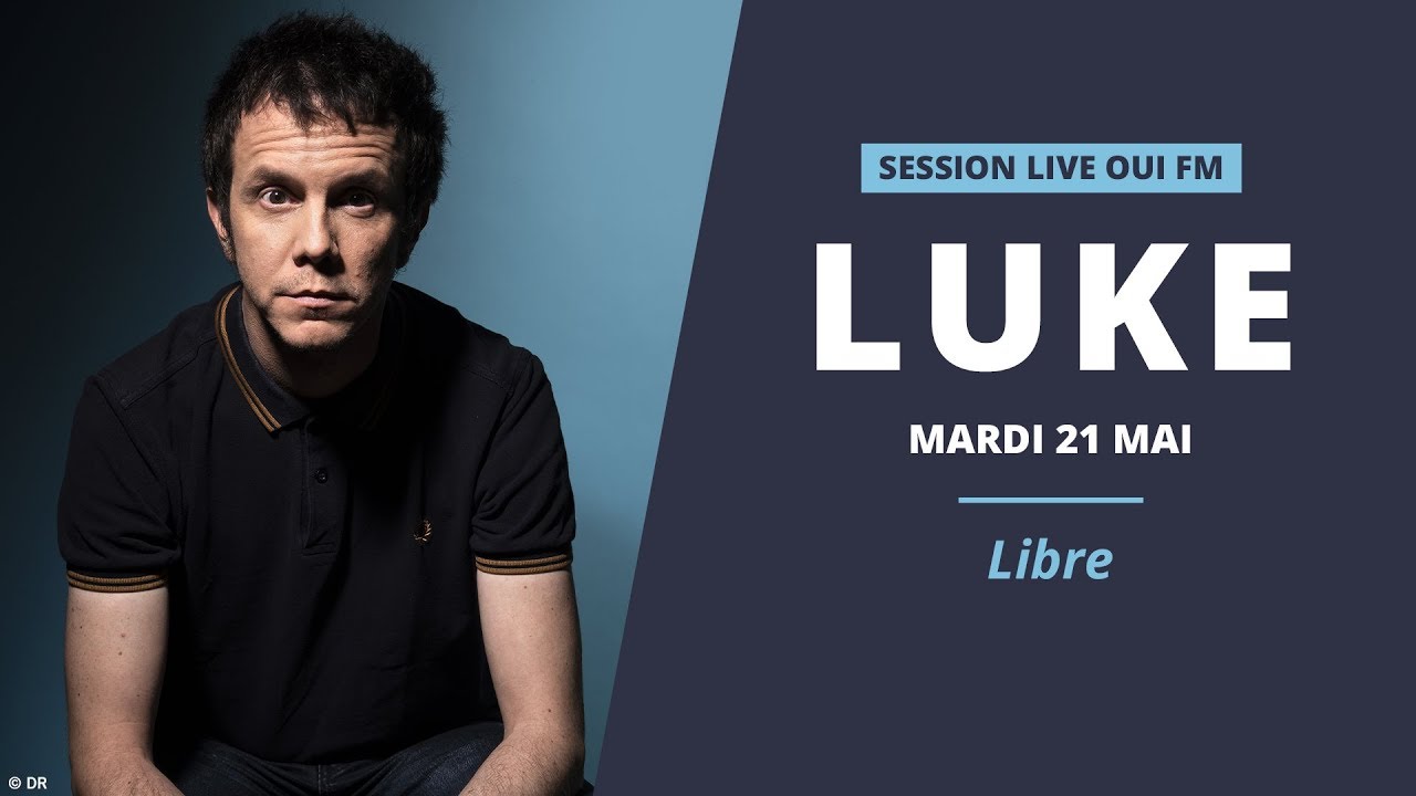 Luke - Libre - Session Live OUI FM