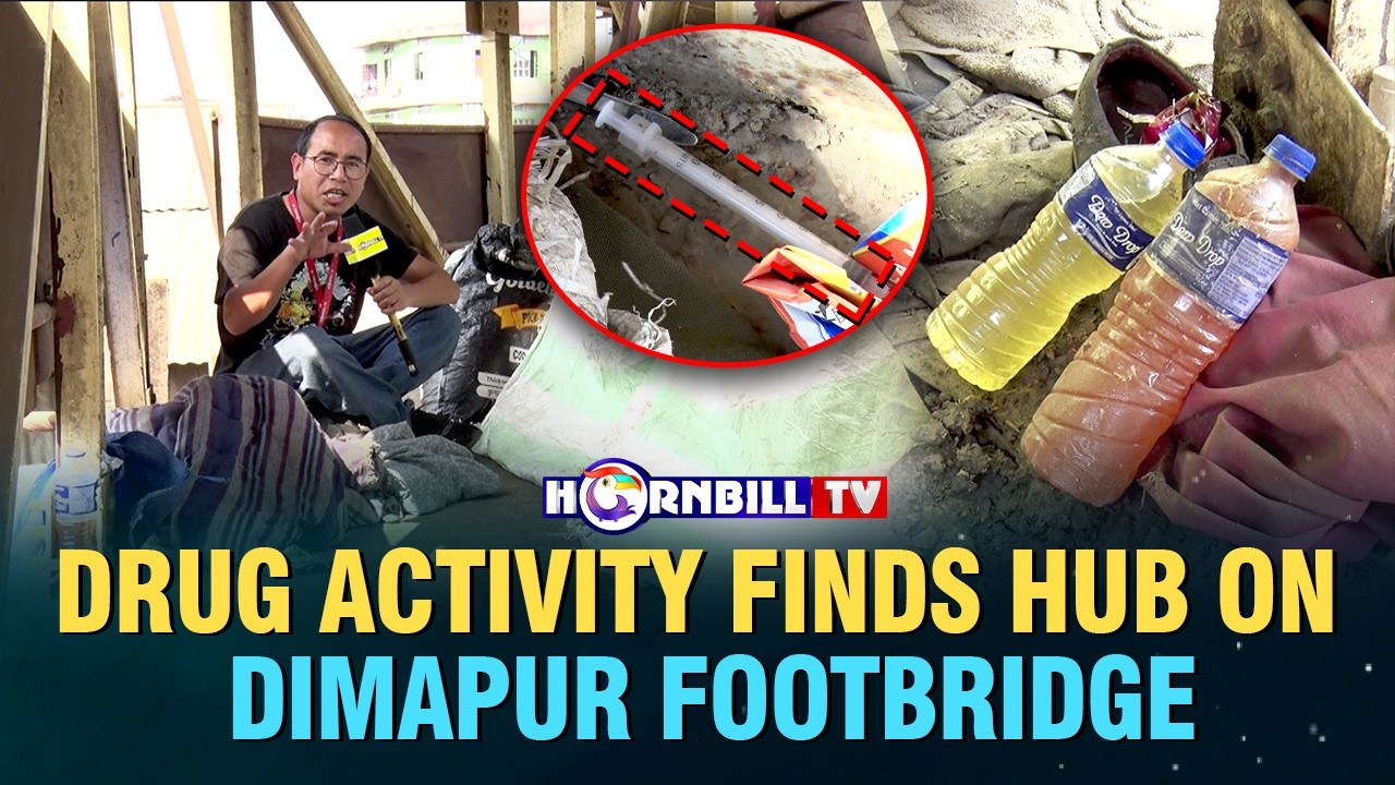 DRUG ACTIVITY FINDS HUB ON DIMAPUR FOOTBRIDGE