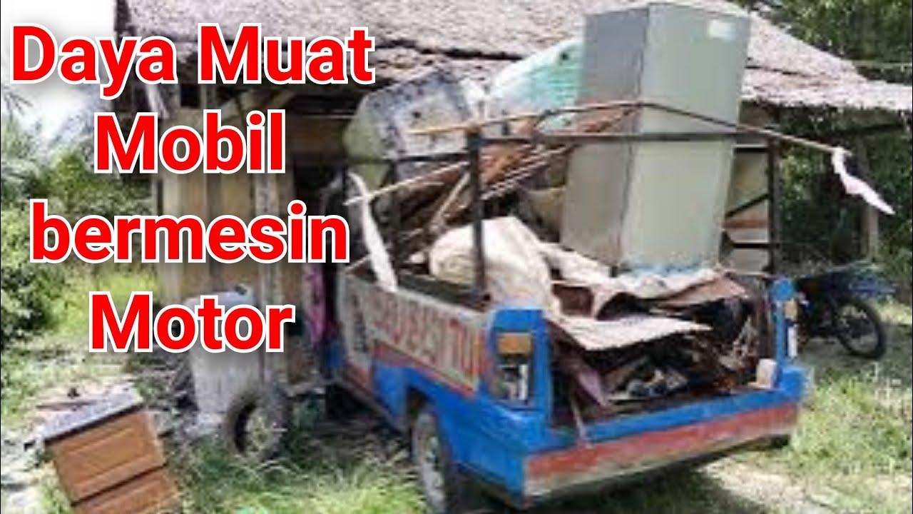 Daya Muat Mobil bermesin Motor Lumayan banyak 