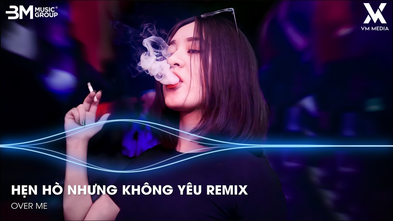 Hẹn Hò Nhưng Không Yêu Remix (Bản Hót TikTok) - Em Cố Trăm Lần Chẳng Bằng Ai Đó Một Phần Remix