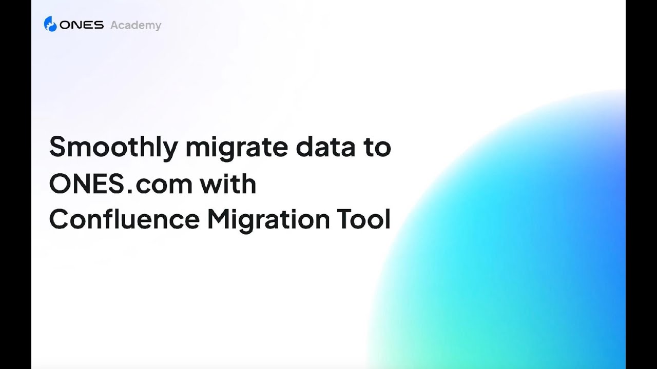 Confluence Migration | How to Migrate Confluence Data ONES.com