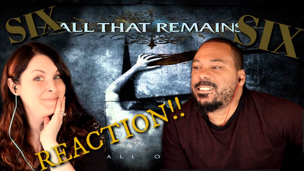 All That Remains - Six Reaction!!!