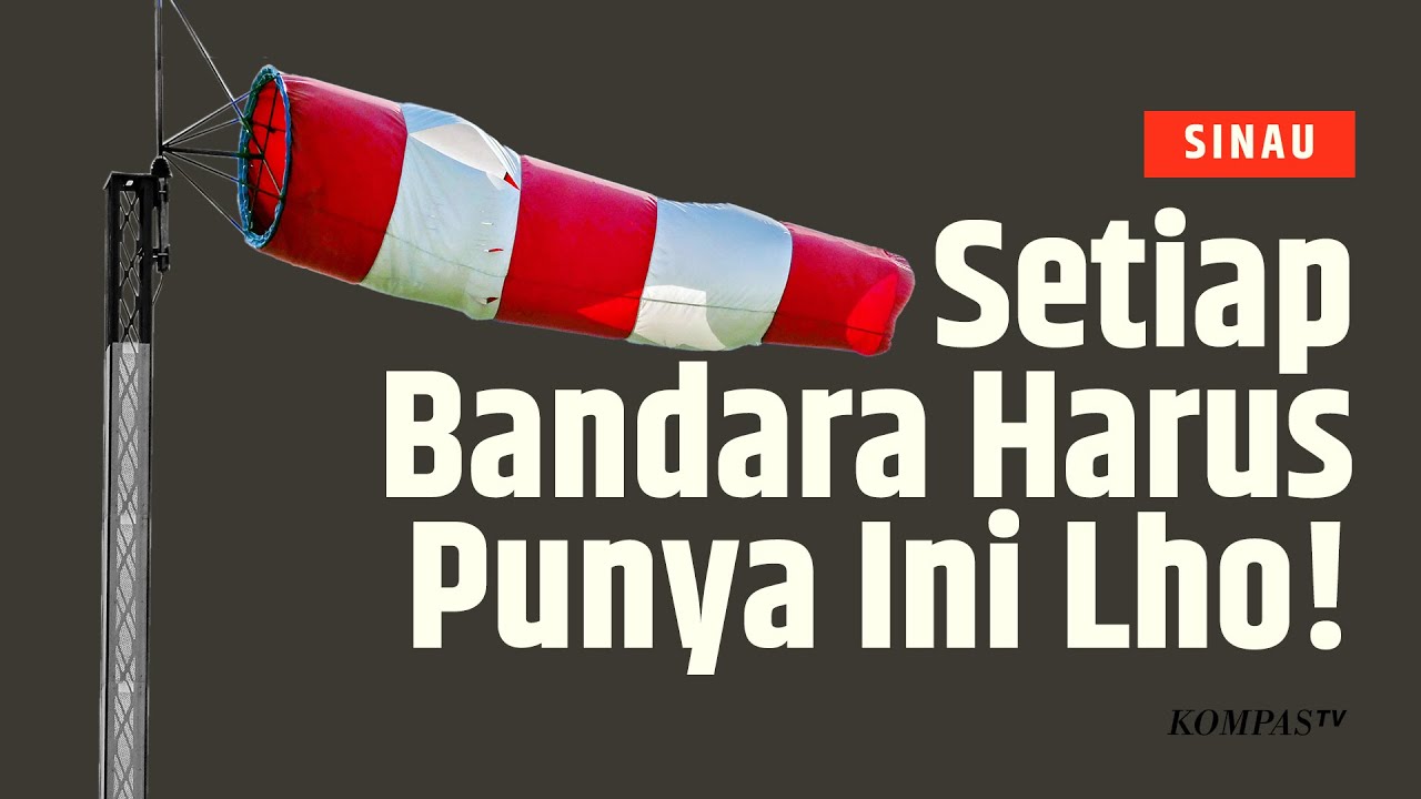 Mengenal Windsock, Indikator Arah Angin di Bandara | SINAU