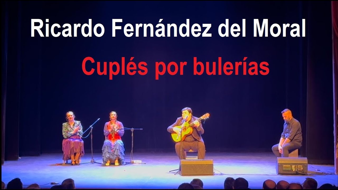 Ricardo Fernández del Moral - Cuplés por bulerías