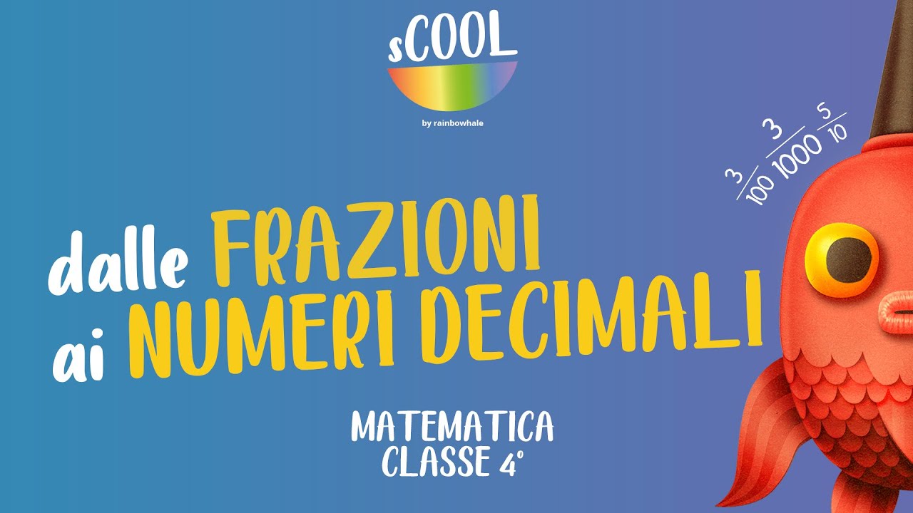 sCOOL - Matematica - Dalle Frazioni ai Numeri Decimali - VIDEO LEZIONE