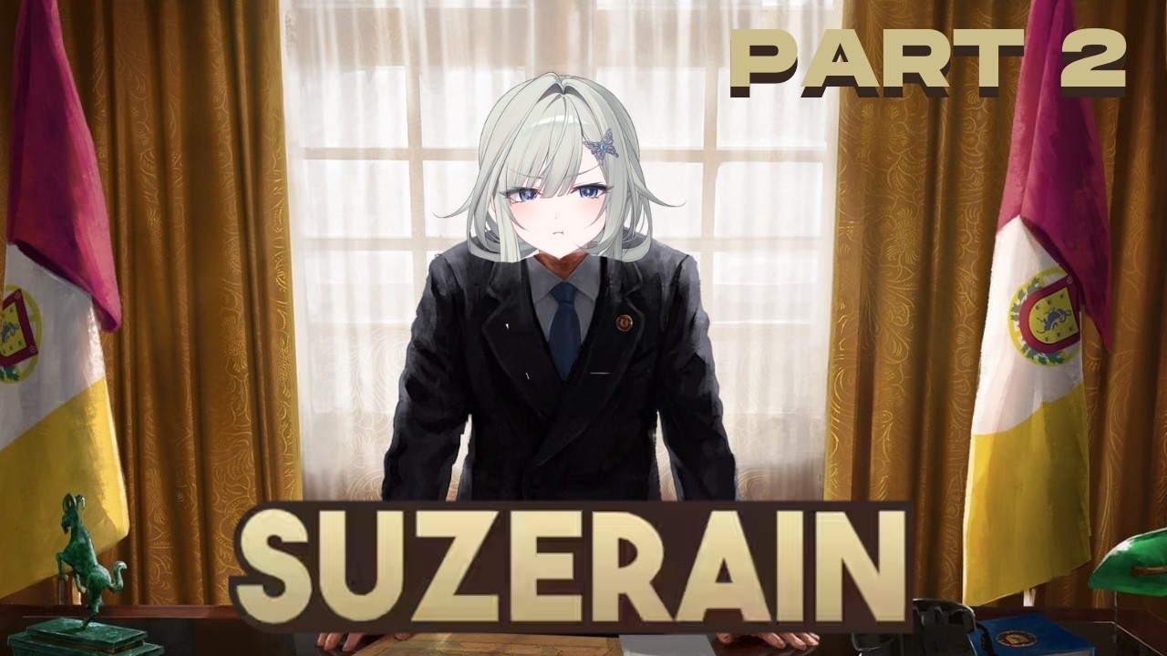 【SUZERAIN】It's not easy to lead...【PART 2】
