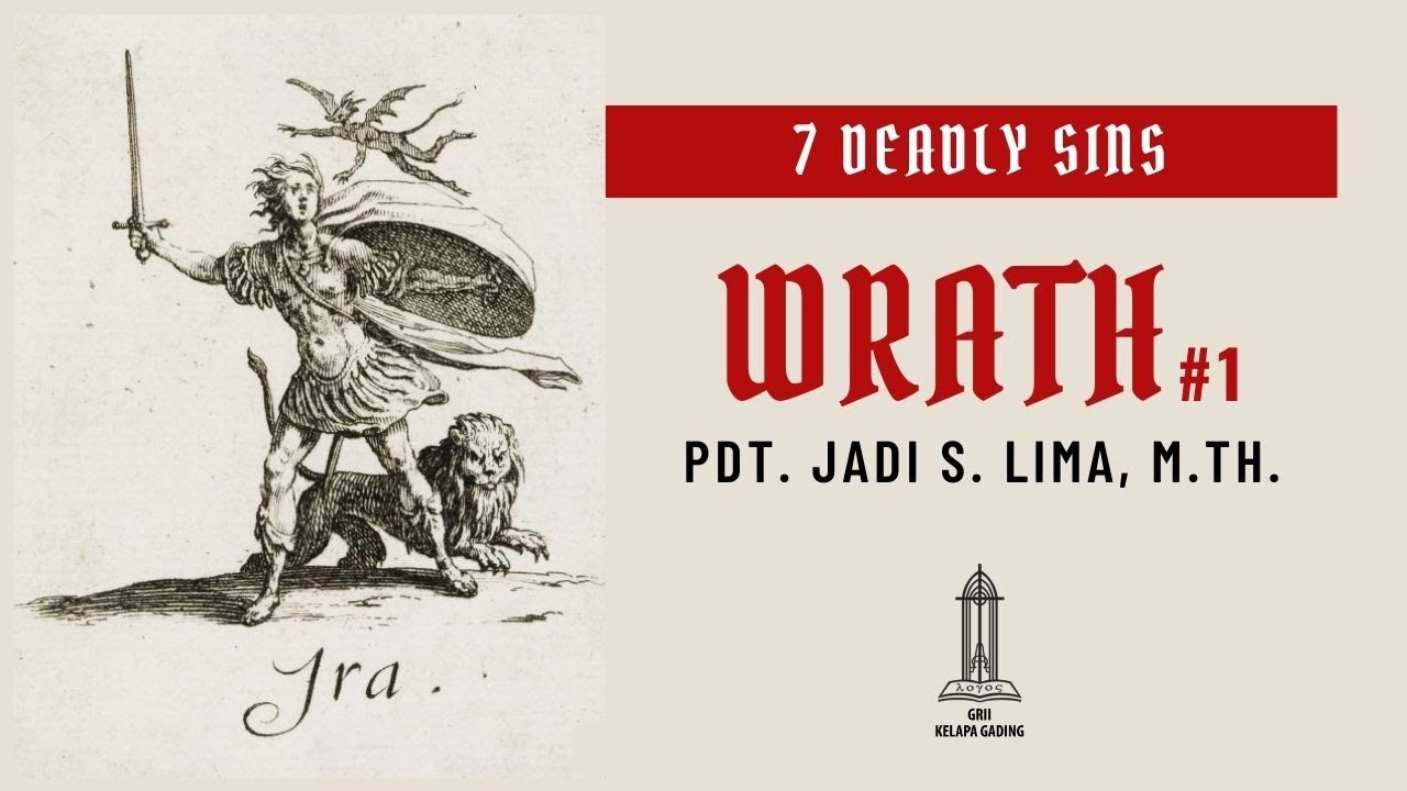 7 Deadly Sins: Wrath #1 - Pdt. Jadi S. Lima | GRIIKG