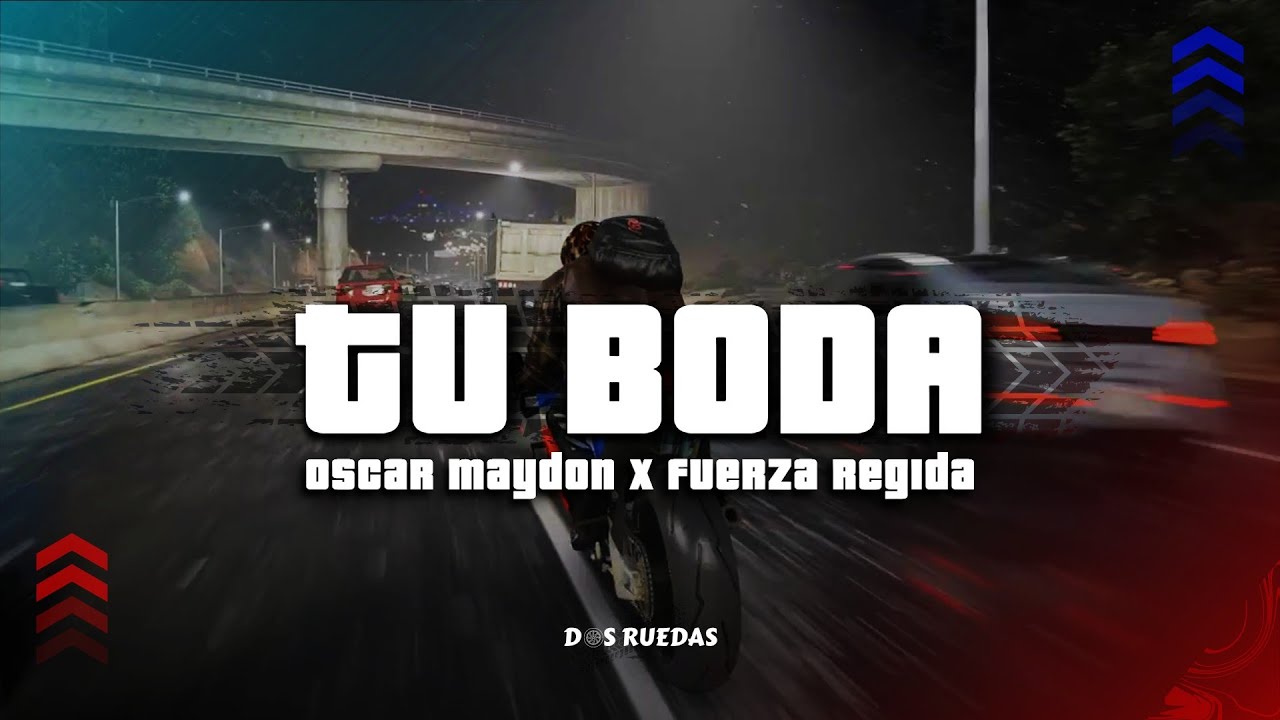 Tu Boda - Oscar Maydon x Fuerza Regida (Letra/Lyrics)