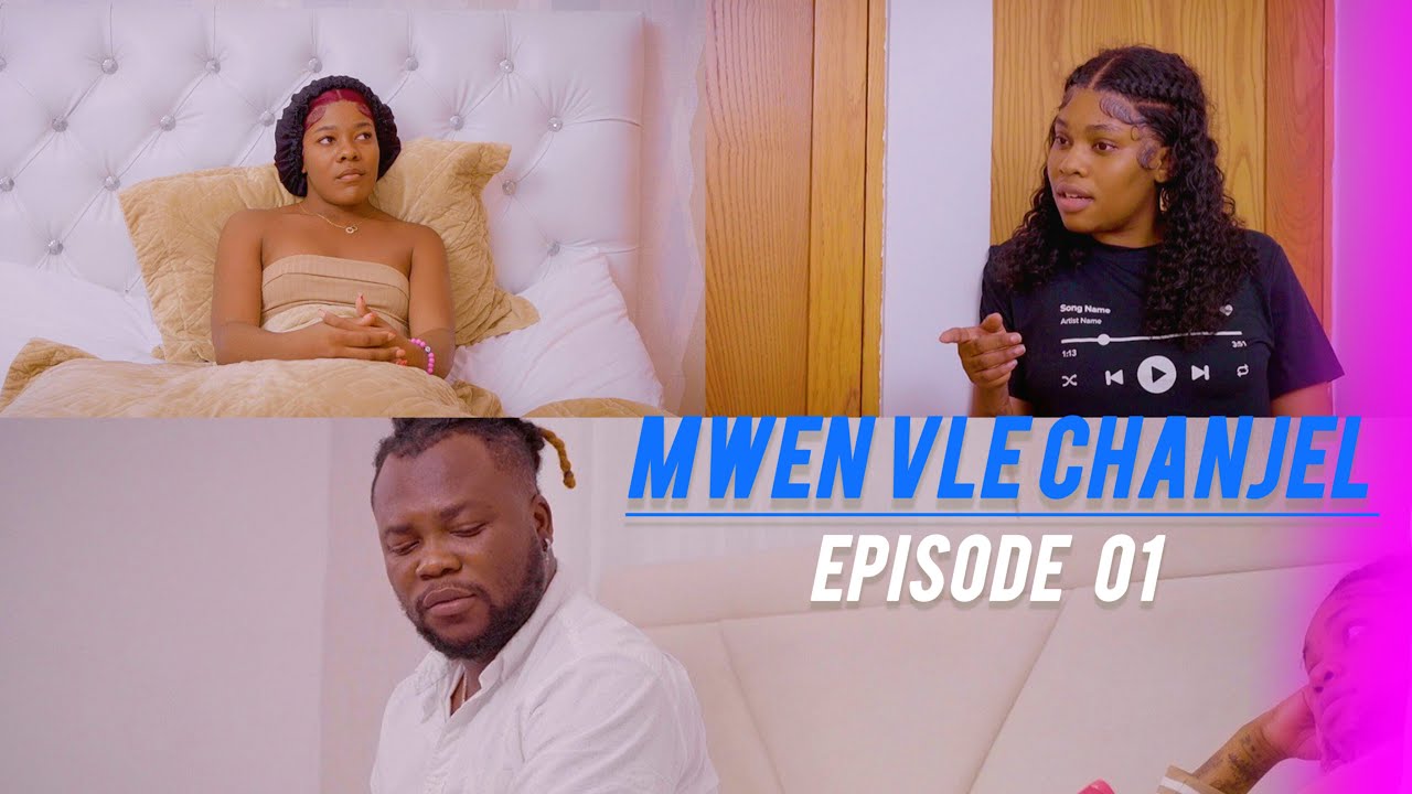 MWEN VLE CHANJEL ( E1 ) JOLY | MIOU | MK | TRANKIL | ARAB | ESTHER | MANMI SOSO | ANGELO | BLOMAY