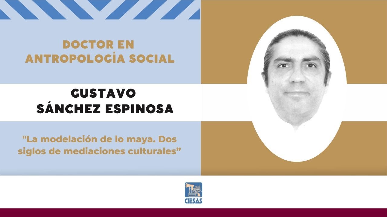 La modelación de lo maya. Dos siglos de mediaciones culturales