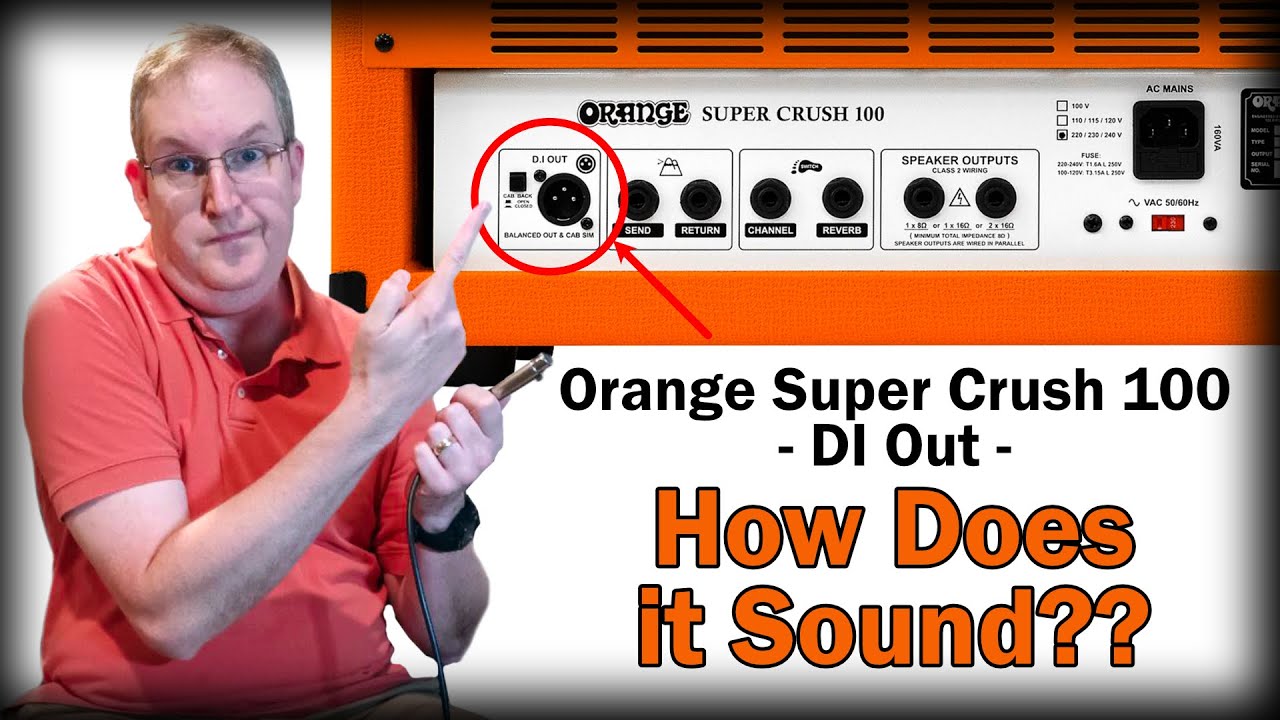 Orange Super Crush 100 DI Out - How Does It Sound?