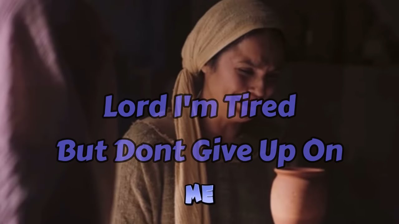 Lord I'm Tired But Don't Give Up On Me: The Chosen Music Video 