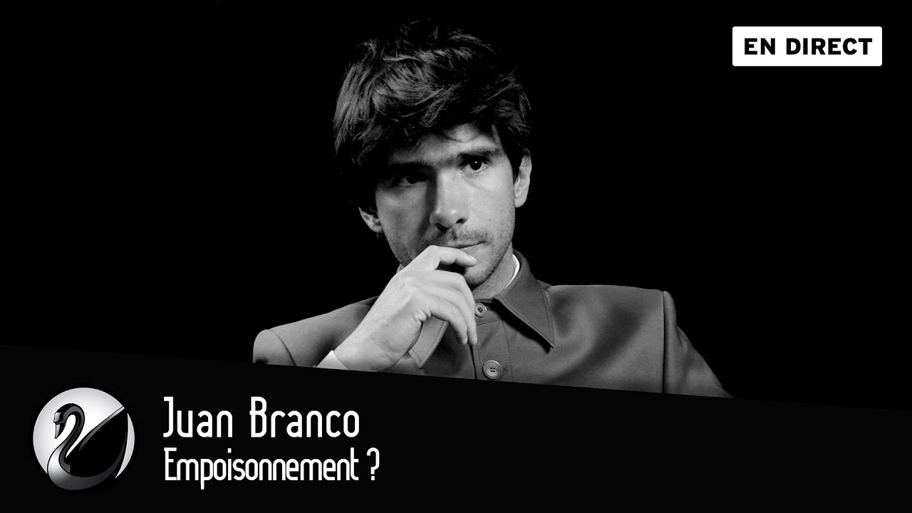 Juan Branco : Empoisonnement ? [EN DIRECT]