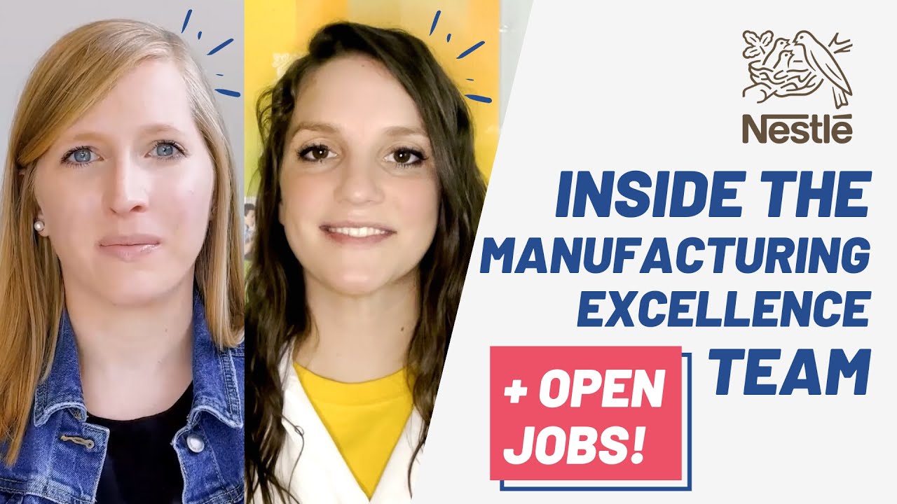 Nestlé USA’s Manufacturing Excellence Team Is Growing! Apply and Become One Of Its Members!
