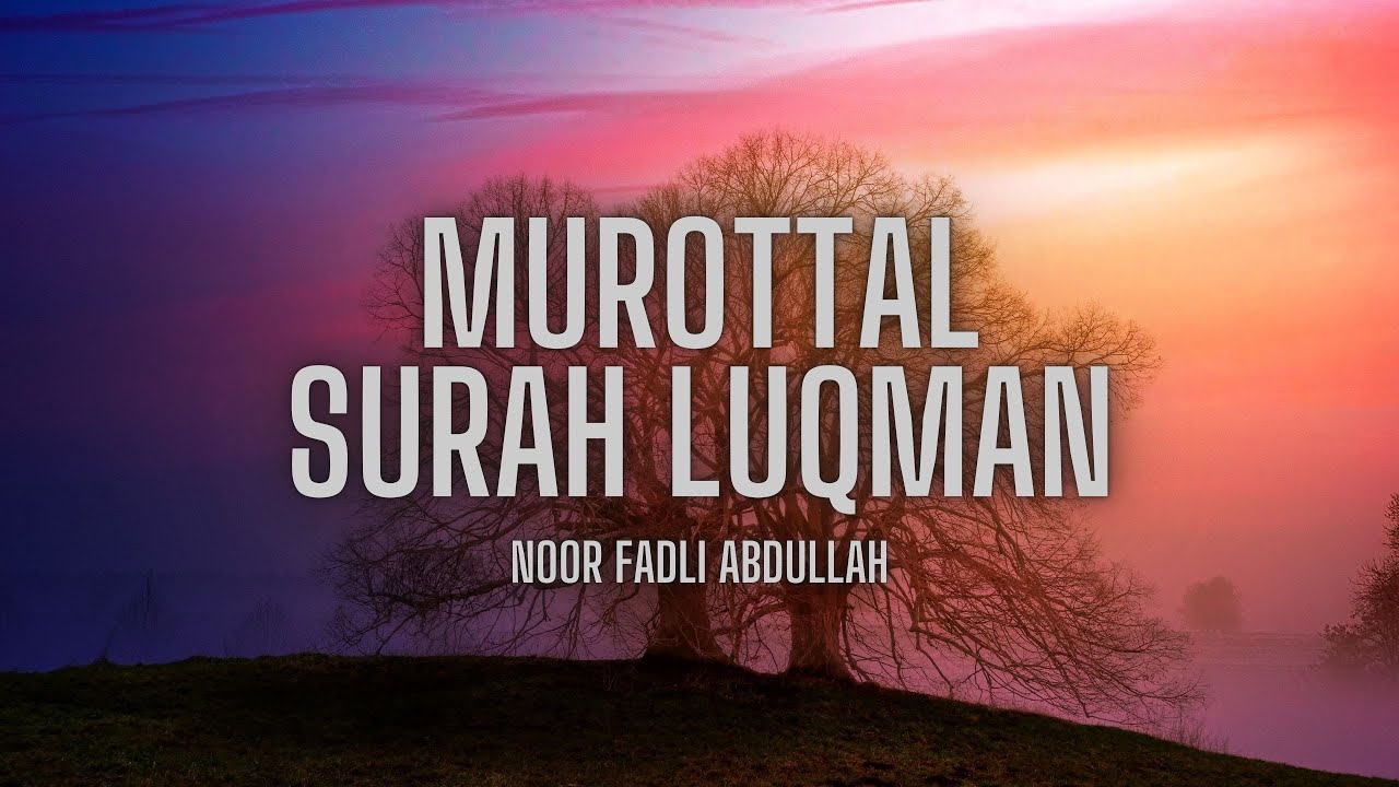 MAQAM JIHARKAH SURAH LUQMAN FULL VERSION ('AJAM) | سورة لقمان | RECITER : FADLI ABDULLAH