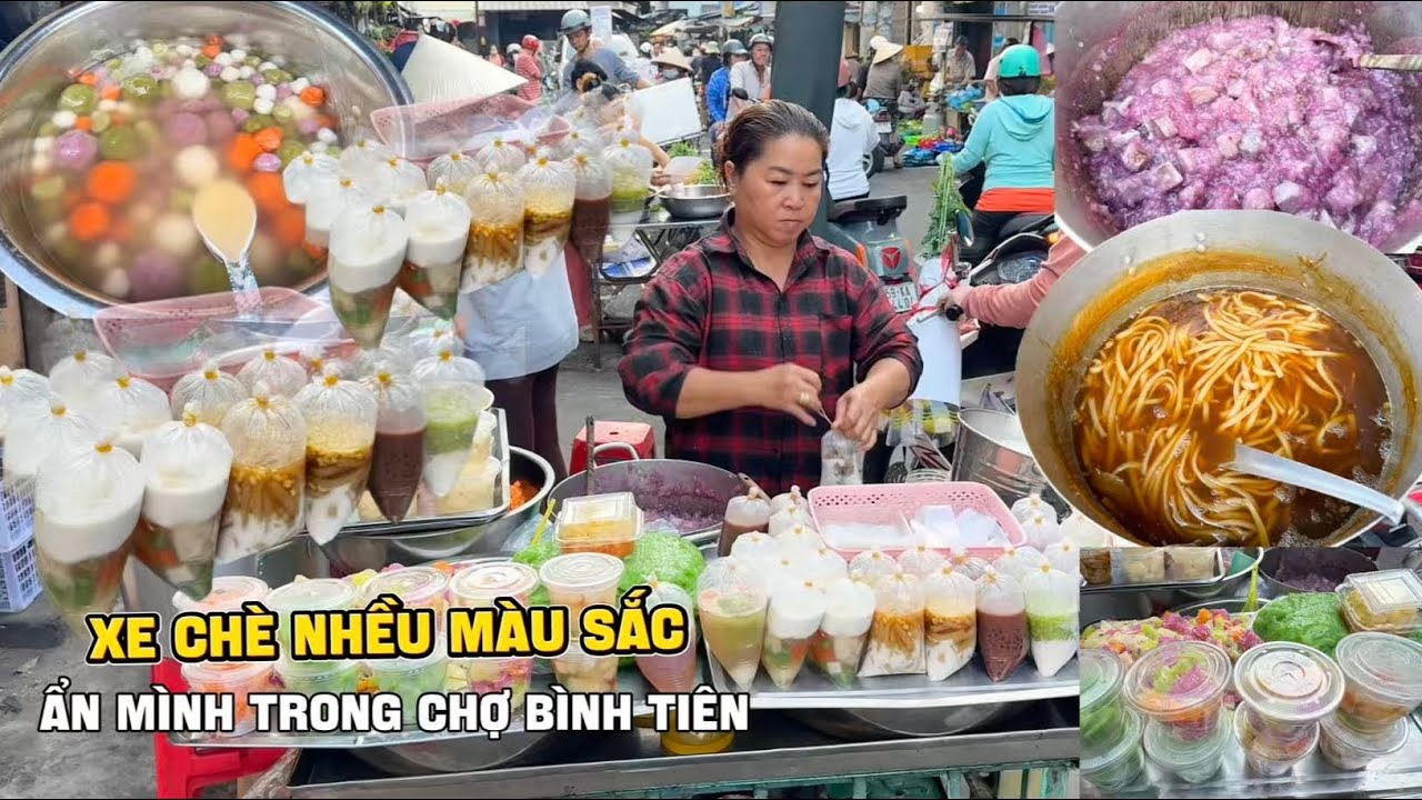 Độc đáo xe chè NHIỀU MÀU SẮC ẩn mình trong chợ Bình Tiên