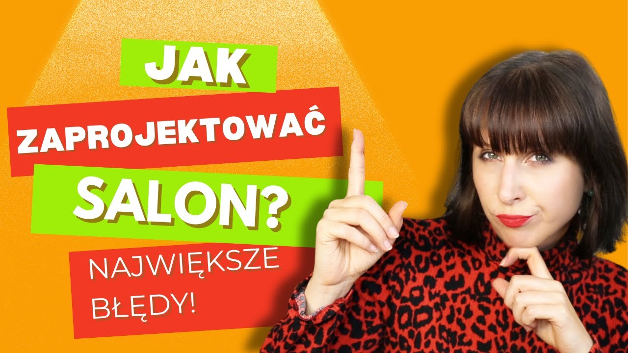 Jak zaprojektować salon? NAJWIĘKSZE BŁĘDY w aranżacji salonu. TEGO NIE RÓBCIE W SWOIM SALONIE!