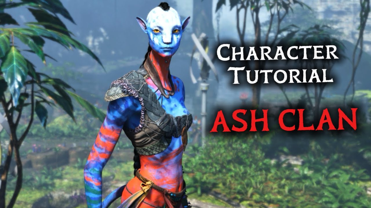 ASH CLAN Character Tutorial | Avatar Frontiers of Pandora | Avatar Fire and Ash | Mangkwan Clan
