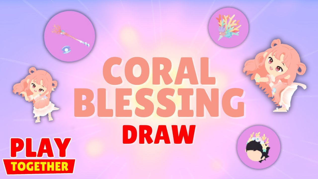 Coral Blessing DRAW! | Play Together
