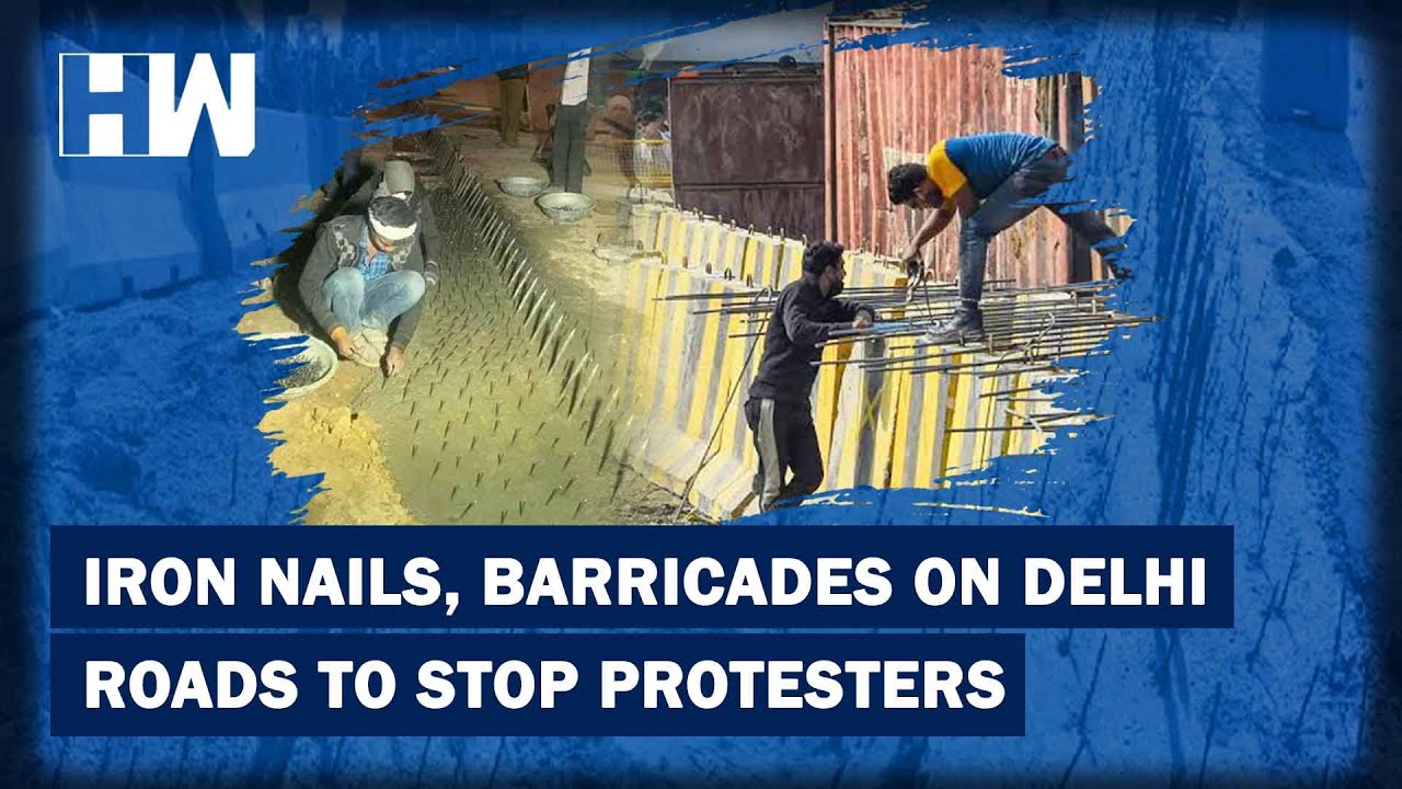 Delhi Police Plasters Iron Nails, Wires, Barricades To Prevent Protesters From Entering Delhi