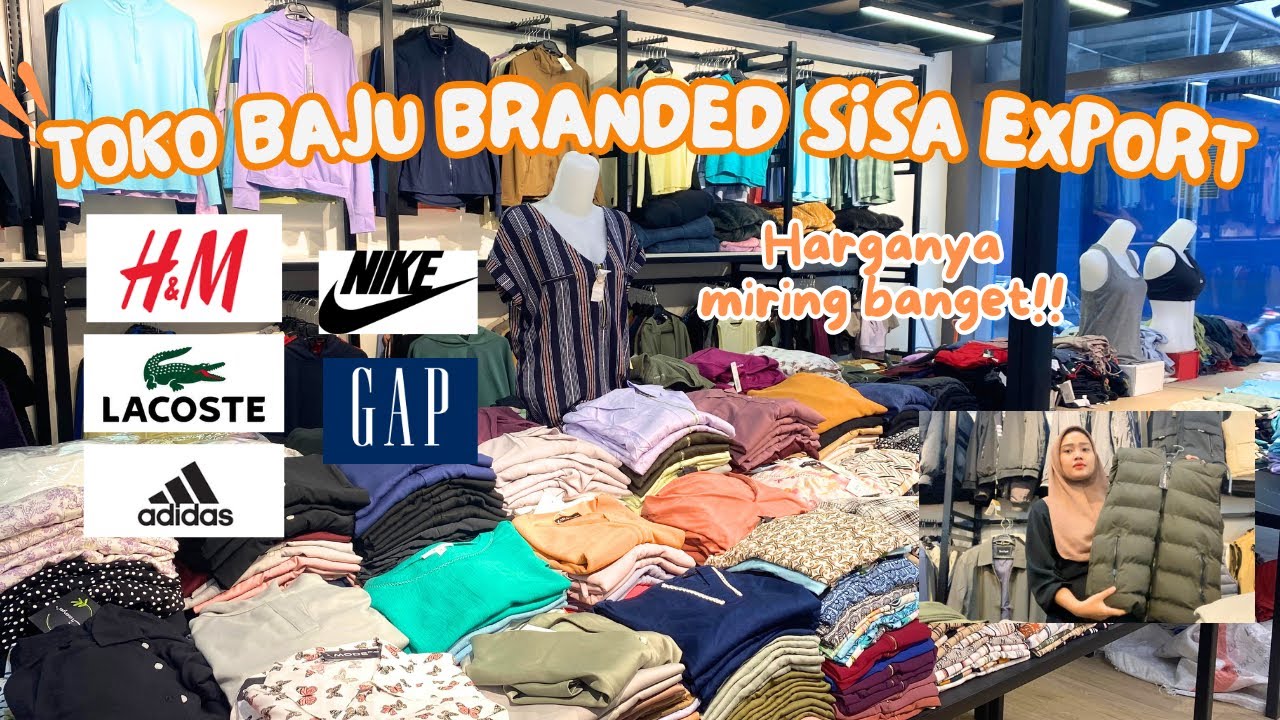 KETEMU TOKO BAJU BRANDED SISA EXPORT | ZARA, H&M, ADIDAS HARGA MIRIIING!!