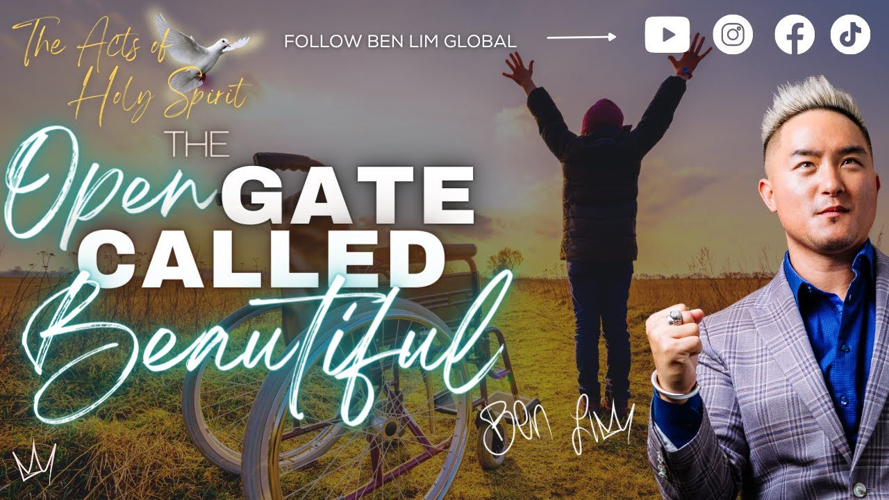 The Open Gate Called Beautiful with Dr. Ben Lim