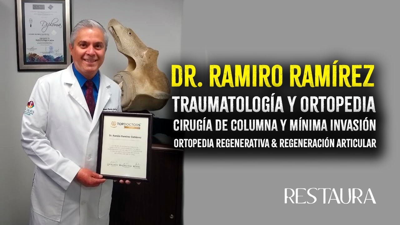 Dr Ramiro Ramírez - Cirujano de Columna - Ortopedia Regenerativa - Especialista en Columna Monterrey