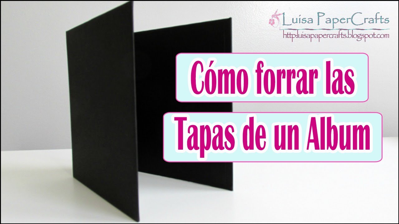 Cómo Forrar las Tapas de un Album | Cómo hacer la cubierta de un álbum | Luisa PaperCrafts