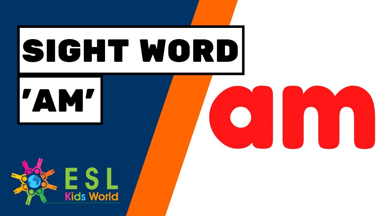 Learn Sight Word 'am' | High Frequency Word 'am' for ESL Kids