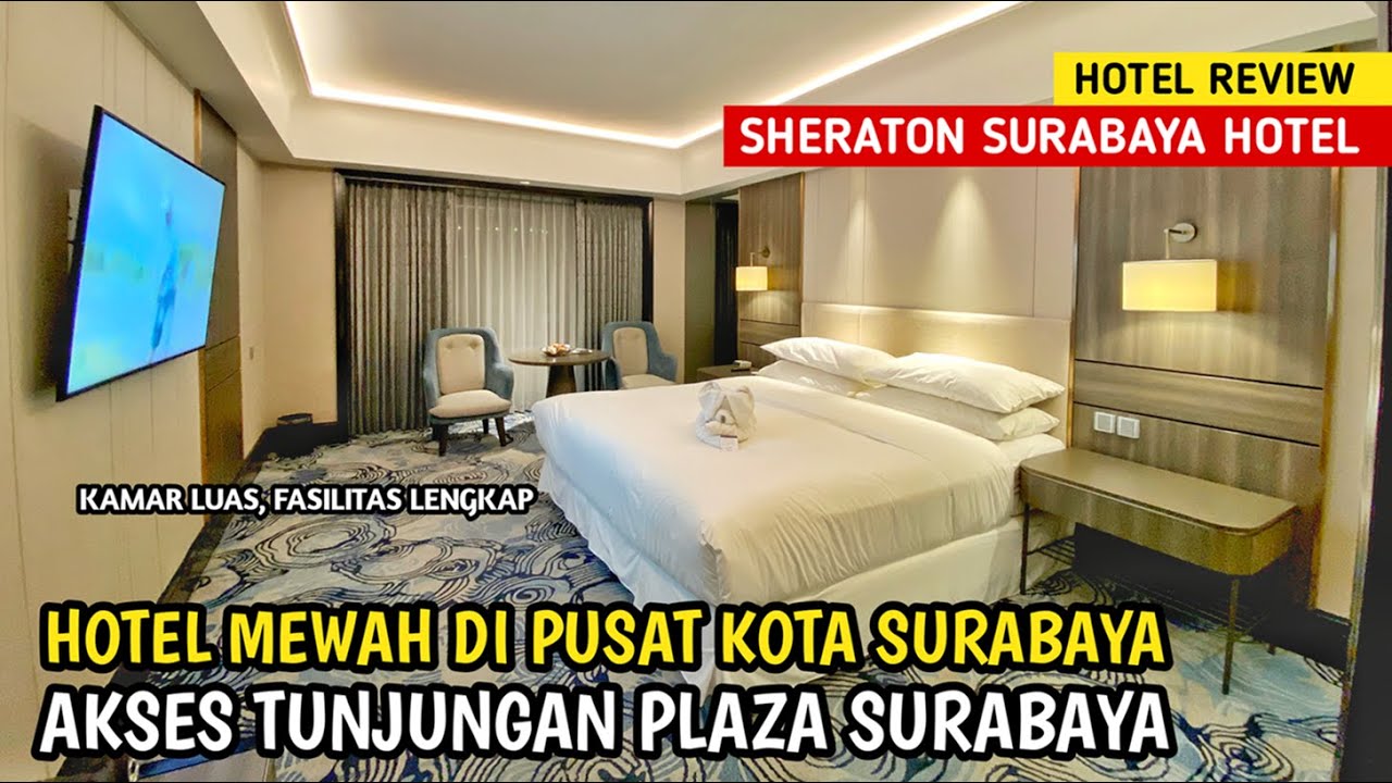 SHERATON SURABAYA HOTEL & TOWERS - HOTEL MEWAH SURABAYA AKSES TUNJUNGAN PLAZA