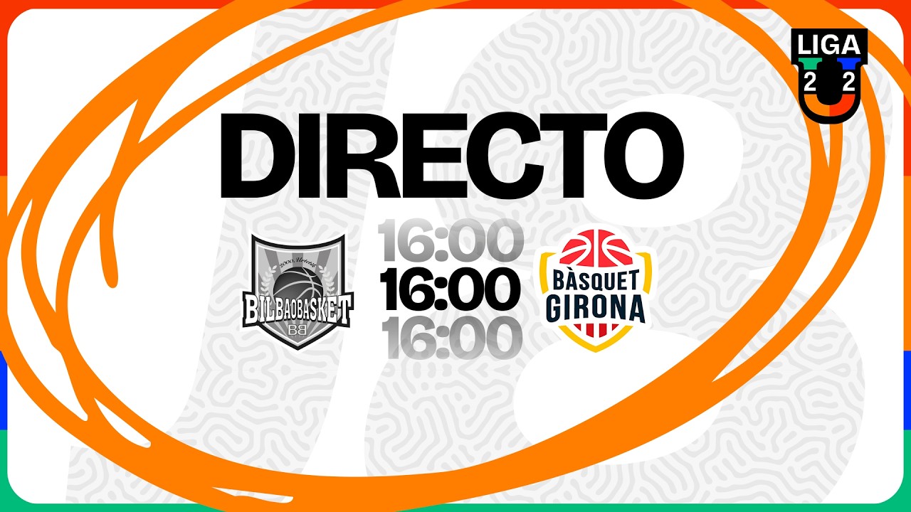 EN DIRECTO | Bilbao Basket vs. Bàsquet Girona de la LIGA U22
