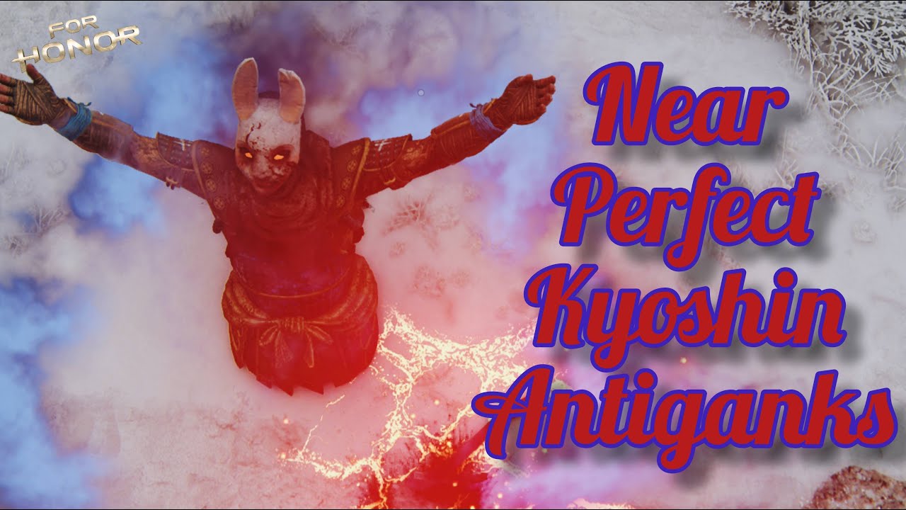 Near Perfect Kyoshin Antiganks! - [Antigank Montage] | #ForHonor