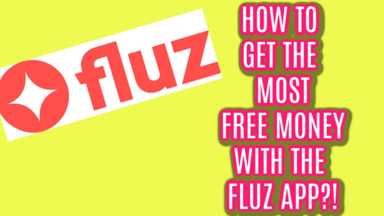 How To Get The Most Free Money From The Fluz App?