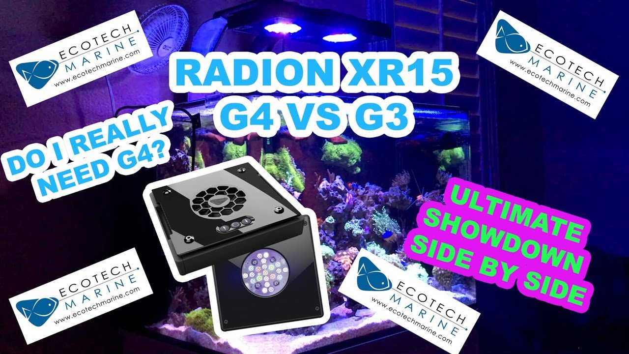 Ecotech  Radion XR15 G4 VS G3 SIDE BY SIDE