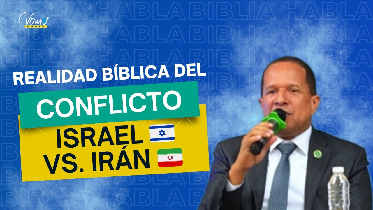 CONFLICTO ISRAEL-IRÁN - PARTE 1 / PR. MARIO RONDON / IASD ÚLTIMO PREGÓN/ BIBLIA HABLA / VAMO’ HABLA’