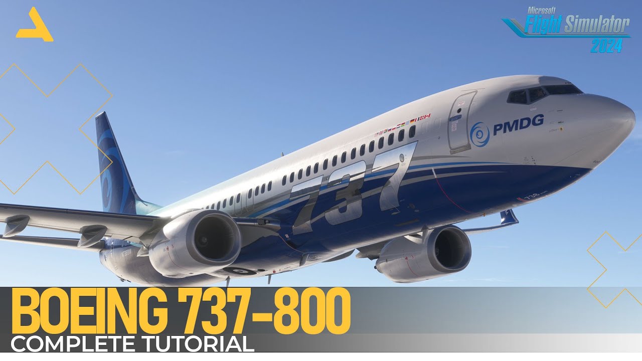 PMDG Boeing 737-800 Complete Tutorial for MSFS 2024
