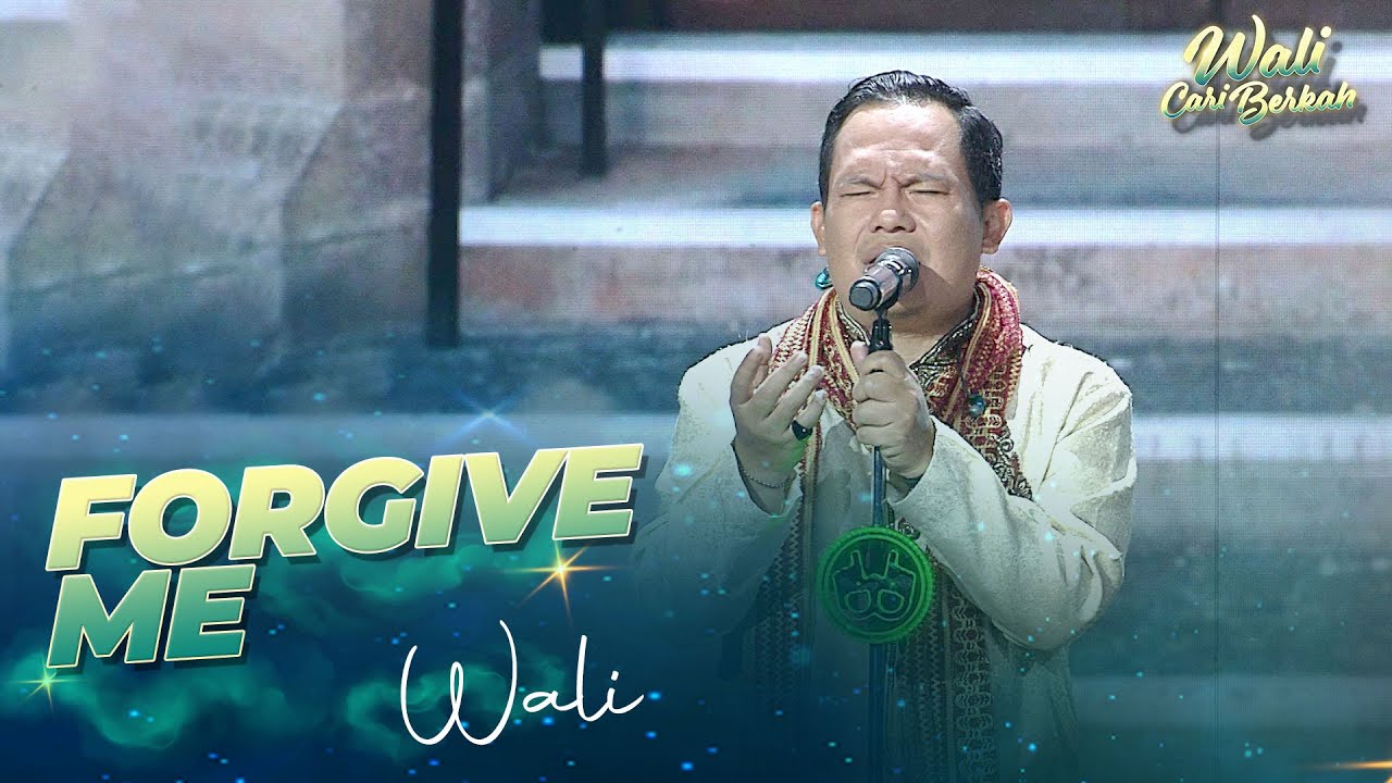 Wali - Forgive Me | WALI CARI BERKAH