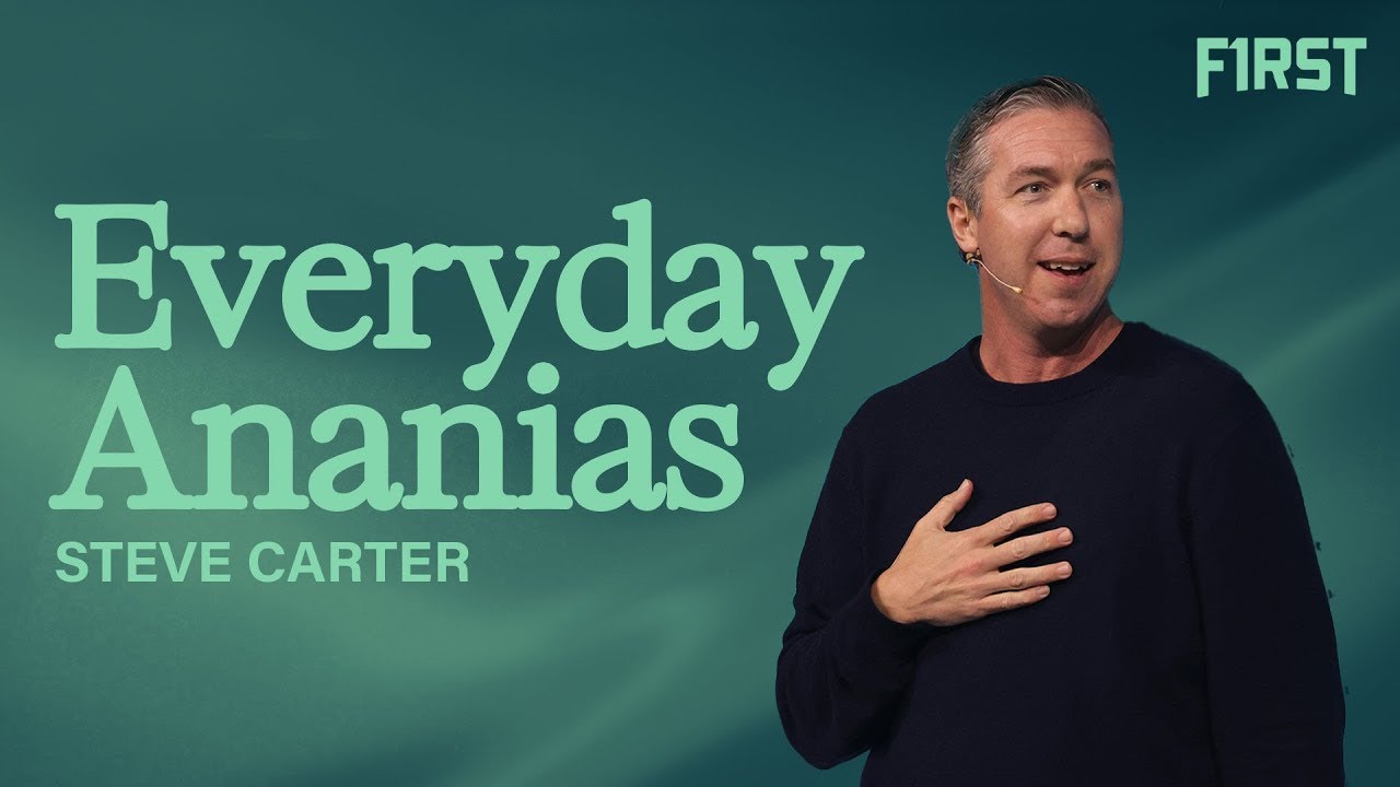 Everyday Ananias | Steve Carter | Gateway Church